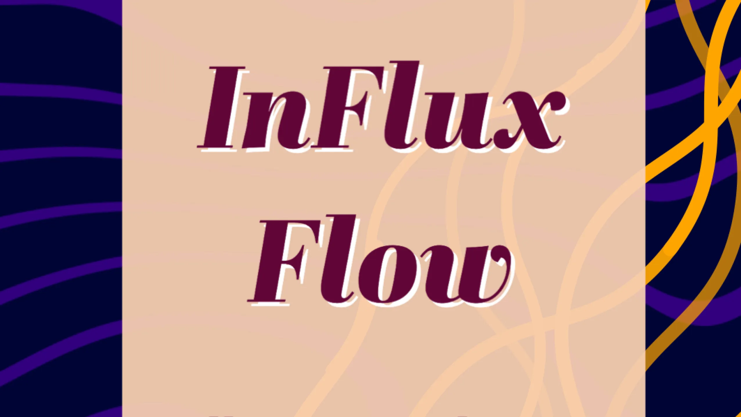 Influx Flow