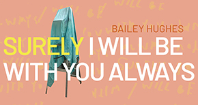 Bailey Hughes Exhibit